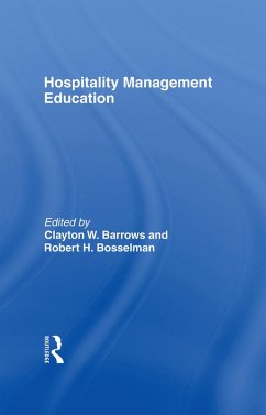 Hospitality Management Education (eBook, PDF) - Chon, Kaye Sung; Barrows, Clayton W; Bosselman, Robert H