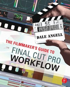 The Filmmaker's Guide to Final Cut Pro Workflow (eBook, PDF) - Angell, Dale