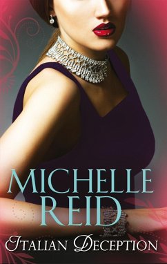 Italian Deception: The Salvatore Marriage / A Sicilian Seduction / The Passion Bargain (eBook, ePUB) - Reid, Michelle