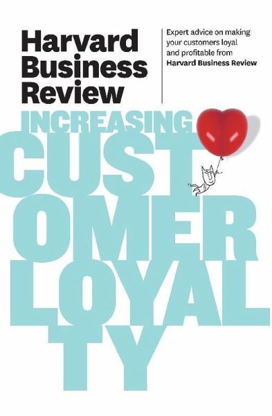 Harvard Business Review on Increasing Customer Loyalty (eBook, ePUB) Harvard Business Review on Increasing Customer Loyalty (eBook, ePUB)