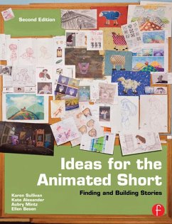 Ideas for the Animated Short (eBook, PDF) - Sullivan, Karen; Schumer, Gary