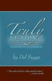 Truly Leading: Lessons in Leadership (eBook, ePUB)