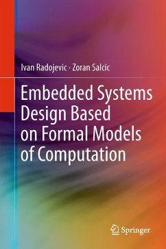 Embedded Systems Design Based on Formal Models of Computation (eBook, PDF) - Radojevic, Ivan; Salcic, Zoran