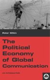 The Political Economy of Global Communication (eBook, PDF) The Political Economy of Global Communication (eBook, PDF)