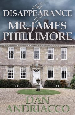 The Disappearance of Mr. James Phillimore - Andriacco, Dan