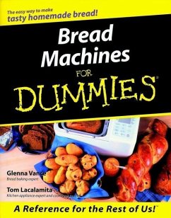 Bread Machines For Dummies (eBook, ePUB) - Vance, Glenna; Lacalamita, Tom