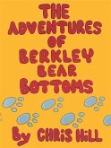 Adventures Of Berkley Bear Bottoms (eBook, ePUB)