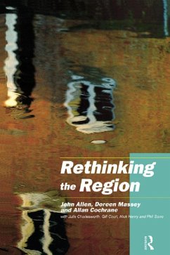 Rethinking the Region (eBook, PDF) - Allen, John; Charlesworth, With Julie; Cochrane, Allan; Court, Gill; Henry, Nick; Massey, Doreen; Sarre, Phil