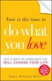 Now is the Time to Do What You Love (eBook, ePUB)