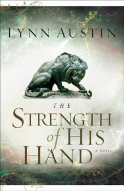 Strength of His Hand (Chronicles of the Kings Book #3) (eBook, ePUB) - Austin, Lynn