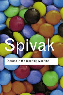 Outside in the Teaching Machine (eBook, PDF) - Spivak, Gayatri Chakravorty