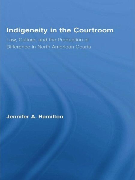Indigeneity in the Courtroom (eBook, ePUB) Indigeneity in the Courtroom (eBook, ePUB)