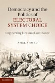 Democracy and the Politics of Electoral System Choice (eBook, PDF)