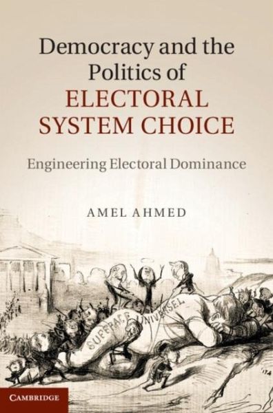 Democracy and the Politics of Electoral System Choice (eBook, PDF) Democracy and the Politics of Electoral System Choice (eBook, PDF)