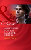 Millionaire Playboy, Maverick Heiress (Mills & Boon Desire) (The Millionaire's Club, Book 4) (eBook, ePUB)