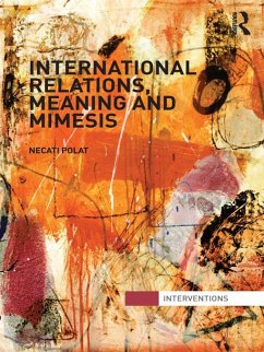 International Relations, Meaning and Mimesis (eBook, ePUB) - Polat, Necati