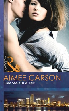 Dare She Kiss & Tell? (Mills & Boon Modern) (eBook, ePUB) - Carson, Aimee