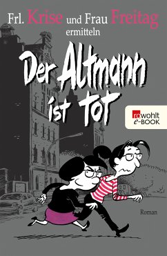 Der Altmann ist tot / Frl. Krise und Frau Freitag Bd.1 (eBook, ePUB) - Frl. Krise; Frau Freitag