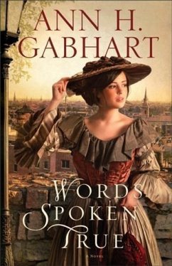 Words Spoken True (eBook, ePUB) - Gabhart, Ann H.