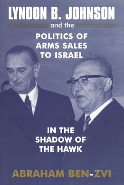 Lyndon B. Johnson and the Politics of Arms Sales to Israel (eBook, ePUB) - Ben-Zvi, Abraham