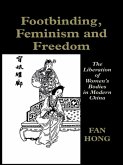 Footbinding, Feminism and Freedom (eBook, PDF)