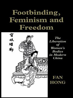 Footbinding, Feminism and Freedom (eBook, PDF) - Hong, Fan