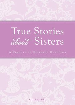 True Stories about Sisters (eBook, ePUB) - Sell, Colleen