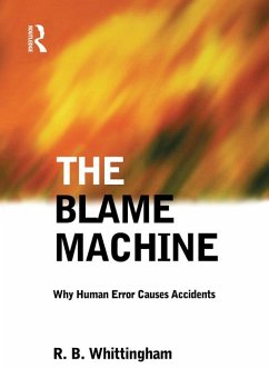 The Blame Machine: Why Human Error Causes Accidents (eBook, PDF) - Whittingham, Robert