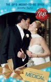 The GP's Meant-To-Be Bride (Mills & Boon Medical) (Dalverston Weddings, Book 2) (eBook, ePUB)