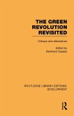 The Green Revolution Revisited (eBook, PDF) The Green Revolution Revisited (eBook, PDF)