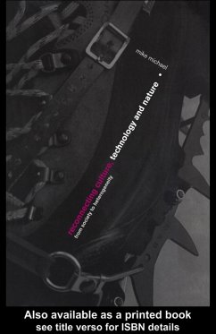 Reconnecting Culture, Technology and Nature (eBook, PDF) - Michael, Mike