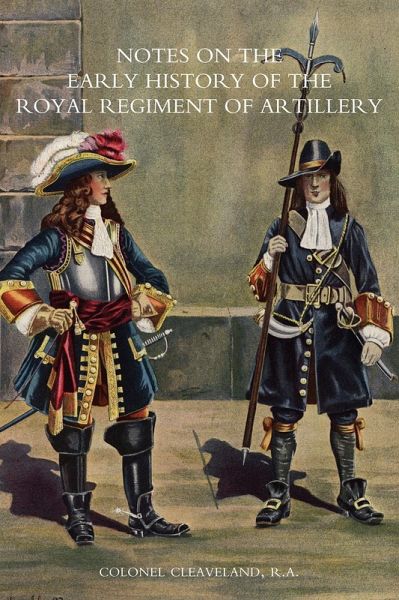 Notes on the Early History of the Royal Regiment of Artillery (eBook, PDF) Notes on the Early History of the Royal Regiment of Artillery (eBook, PDF)