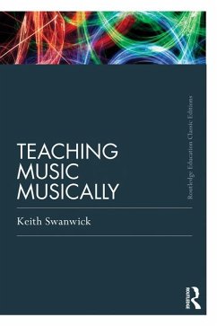Teaching Music Musically (Classic Edition) (eBook, ePUB) - Swanwick, Keith