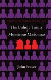 Unholy Trinity of Monstrous Madonnas (eBook, ePUB)