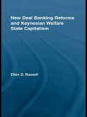 New Deal Banking Reforms and Keynesian Welfare State Capitalism (eBook, ePUB)