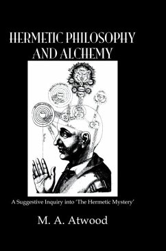 Hermetic Philosophy and Alchemy (eBook, PDF) - Atwood, M. A.