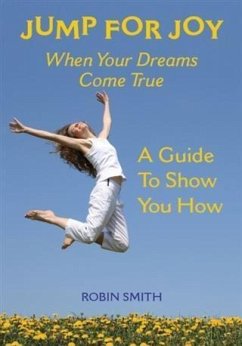 Jump for Joy When Your Dreams Come True (eBook, ePUB) - Smith, Robin