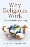 Why Religions Work (eBook, ePUB)