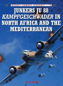 Junkers Ju 88 Kampfgeschwader in North Africa and the Mediterranean (eBook, PDF) - Weal, John