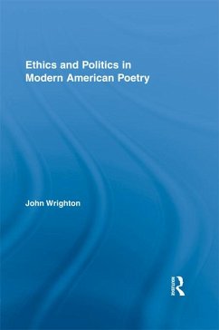 Ethics and Politics in Modern American Poetry (eBook, PDF) Cover Ethics and Politics in Modern American Poetry (eBook, PDF)