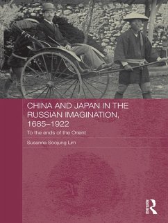 China and Japan in the Russian Imagination, 1685-1922 (eBook, ePUB) - Lim, Susanna Soojung