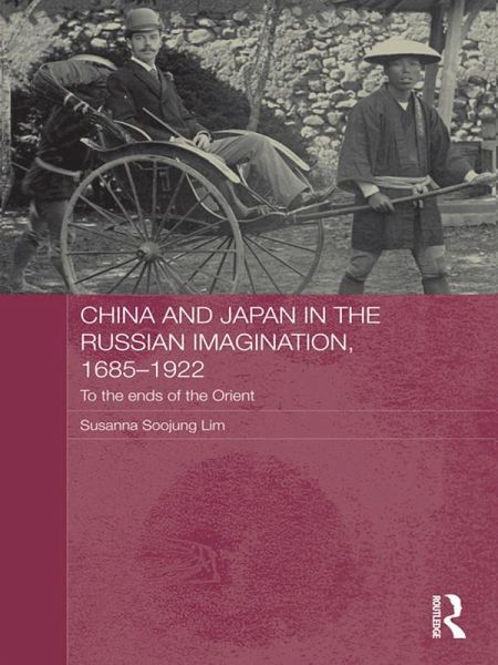 China and Japan in the Russian Imagination, 1685-1922 (eBook, ePUB)