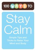 100 Ways to Stay Calm (eBook, ePUB)