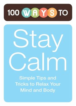 100 Ways to Stay Calm (eBook, ePUB) - Adams Media