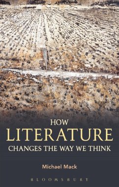 How Literature Changes the Way We Think (eBook, ePUB) - Mack, Michael