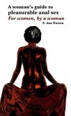 Woman's Guide To Pleasurable Anal Sex (eBook, ePUB) Woman's Guide To Pleasurable Anal Sex (eBook, ePUB)