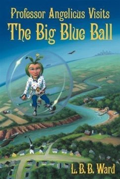 Cover Professor Angelicus Visits the Big Blue Ball (eBook, ePUB)
