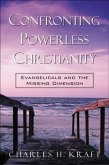 Confronting Powerless Christianity (eBook, ePUB) Confronting Powerless Christianity (eBook, ePUB)