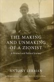The Making and Unmaking of a Zionist (eBook, ePUB)
