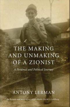 The Making and Unmaking of a Zionist (eBook, ePUB) - Lerman, Antony